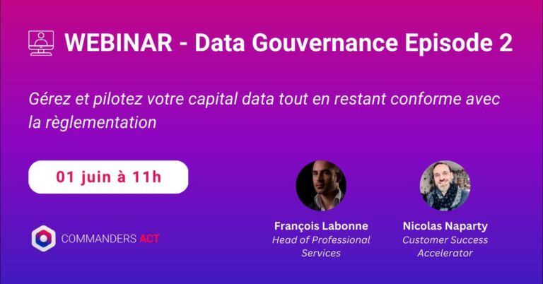 Data Gouvernance : Gérez Et Pilotez Votre Capital Data Tout En Restant Conforme Avec La Règlementation – Episode 2