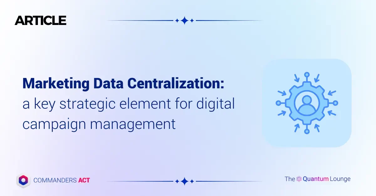 Centralisation marketing data données de campagnes