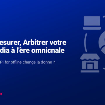 Investir, mesurer, arbitrer votre budget media à l'ère omnicanale 7 Wp Omnicanal Fr Web