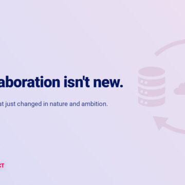 Data collaboration isn't new. It's an old practice that just changed in nature and ambition. 10 Data Collaboration