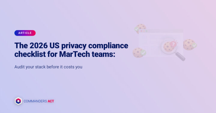 The 2026 US privacy compliance checklist for MarTech teams: audit your stack before it costs you 3 Privacy Checklist In Us
