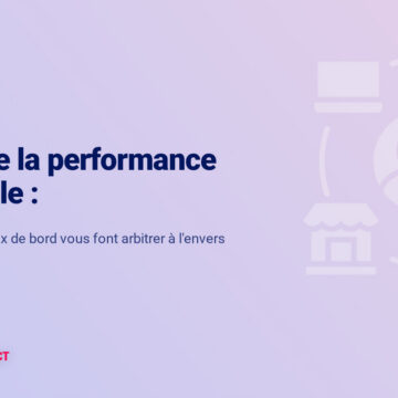 Mesure de la performance omnicanale : pourquoi vos tableaux de bord vous font arbitrer à l'envers 5 Performance Omnicanale