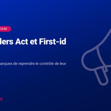 Communiqué de presse - Commanders Act et First-id s'allient pour permettre aux marques de reprendre le contrôle de leur identité marketing 1 Cp First Id Fr 1 Partenariat Firstid Commanders Act