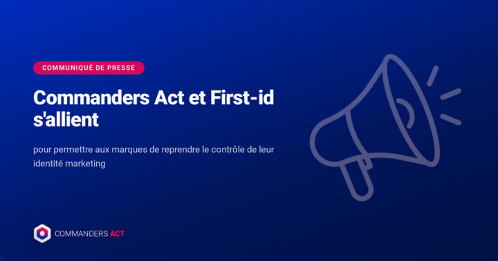 Communiqué de presse - Commanders Act et First-id s'allient pour permettre aux marques de reprendre le contrôle de leur identité marketing 2 Cp First Id Fr 1 Identité Digitale Souveraine